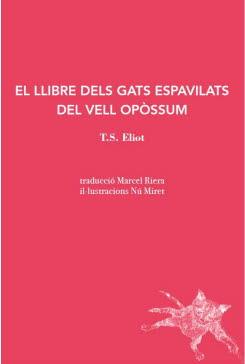 EL LLIBRE DELS GATS ESPAVILATS DEL VELL OPÒSSUM | 9788412077254 | ELIOT, T.S. | Llibres Parcir | Librería Parcir | Librería online de Manresa | Comprar libros en catalán y castellano online