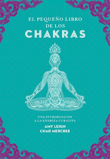 EL PEQUEÑO LIBRO DE LOS CHAKRAS | 9788441442436 | LEIGH, AMY/MERCREE, CHAD | Llibres Parcir | Llibreria Parcir | Llibreria online de Manresa | Comprar llibres en català i castellà online