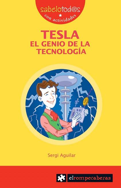 TESLA EL GENIO DE LA TECNOLOGÍA | 9788415016137 | AGUILAR VALLDEORIOLA, SERGI | Llibres Parcir | Librería Parcir | Librería online de Manresa | Comprar libros en catalán y castellano online