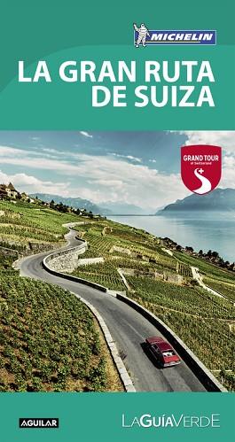 LA GRAN RUTA DE SUIZA (LA GUÍA VERDE 2017) | 9788403516502 | MICHELIN TRAVEL PARTNER | Llibres Parcir | Librería Parcir | Librería online de Manresa | Comprar libros en catalán y castellano online