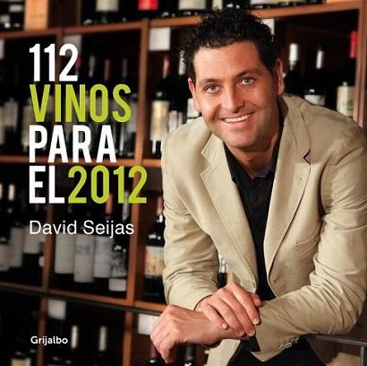 112 VINOS PARA EL 2012 | 9788425347344 | DAVID SEIJAS PROLOGO QUIM VILA | Llibres Parcir | Librería Parcir | Librería online de Manresa | Comprar libros en catalán y castellano online
