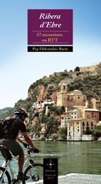 RIBERA D'EBRE 17 EXCURSIONS EN BTT | 9788497914802 | ULLDEMOLINS MARIN PEP | Llibres Parcir | Librería Parcir | Librería online de Manresa | Comprar libros en catalán y castellano online