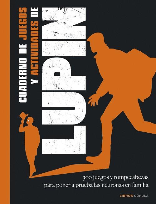 CUADERNO DE JUEGOS Y ACTIVIDADES DE LUPIN | 9788448029166 | BOUVET, STÉPHANIE | Llibres Parcir | Librería Parcir | Librería online de Manresa | Comprar libros en catalán y castellano online