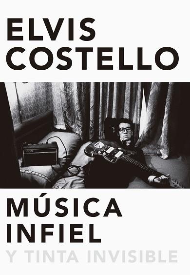 MUSICA INFIEL Y TINTA INVISIBLE | 9788416420629 | COSTELLO, ELVIS | Llibres Parcir | Llibreria Parcir | Llibreria online de Manresa | Comprar llibres en català i castellà online