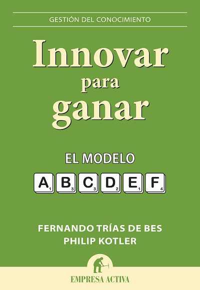 INNOVAR PARA GANAR | 9788492452743 | TRIAS DE BES F KOTLER PH | Llibres Parcir | Llibreria Parcir | Llibreria online de Manresa | Comprar llibres en català i castellà online