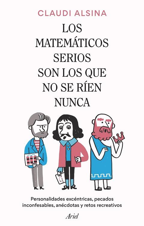 LOS MATEMÁTICOS SERIOS SON LOS QUE NO SE RÍEN NUNCA | 9788434437326 | ALSINA, CLAUDI | Llibres Parcir | Librería Parcir | Librería online de Manresa | Comprar libros en catalán y castellano online