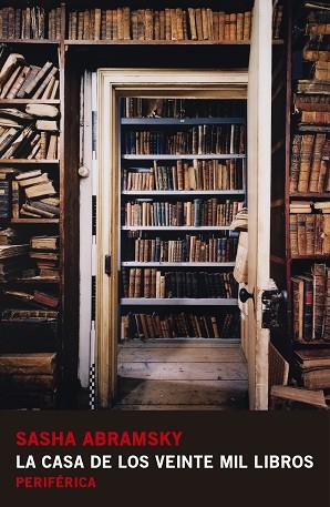 LA CASA DE LOS VEINTE MIL LIBROS | 9788416291403 | ABRAMSKY, SASHA | Llibres Parcir | Librería Parcir | Librería online de Manresa | Comprar libros en catalán y castellano online
