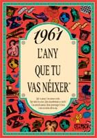 1961 L'any que tu vas néixer | 9788488907462 | Collado Bascompte, Rosa | Llibres Parcir | Llibreria Parcir | Llibreria online de Manresa | Comprar llibres en català i castellà online