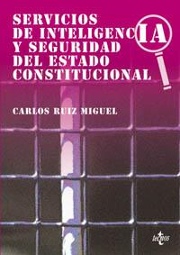 SERVICIOS DE INTELIGENCIA Y SEGURIDAD ESTADO CONSTITUCIONAL | 9788430938384 | RUIZ MIGUEL | Llibres Parcir | Llibreria Parcir | Llibreria online de Manresa | Comprar llibres en català i castellà online