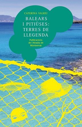 BALEARS I PITIÜSES: TERRES DE LLEGENDA | 9788498835892 | VALRIU LLINÀS, CATERINA | Llibres Parcir | Llibreria Parcir | Llibreria online de Manresa | Comprar llibres en català i castellà online