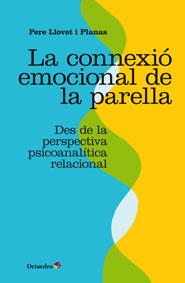 LA CONNEXIÓ EMOCIONAL DE LA PARELLA | 9788499215921 | LLOVET I PLANAS, PERE | Llibres Parcir | Librería Parcir | Librería online de Manresa | Comprar libros en catalán y castellano online