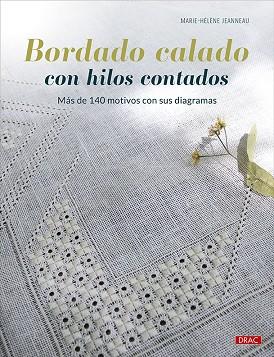 BORDADO CALADO CON HILOS CONTADOS | 9788498747935 | JEANNEAU, MARIE-HÉLÈNE | Llibres Parcir | Librería Parcir | Librería online de Manresa | Comprar libros en catalán y castellano online