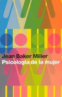 PSICOLOGIA DE LA MUJER | 9788449314698 | BAKER MILLER JEAN | Llibres Parcir | Llibreria Parcir | Llibreria online de Manresa | Comprar llibres en català i castellà online