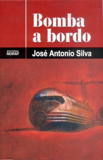 BOMBA A BORDO | 9788474861471 | SILVA JOSE ANTONIO | Llibres Parcir | Librería Parcir | Librería online de Manresa | Comprar libros en catalán y castellano online