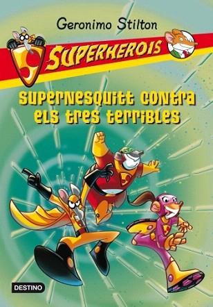 SUPERNESQUITT CONTRA ELS TRES TERRIBLES | 9788499325156 | GERONIMO STILTON | Llibres Parcir | Llibreria Parcir | Llibreria online de Manresa | Comprar llibres en català i castellà online