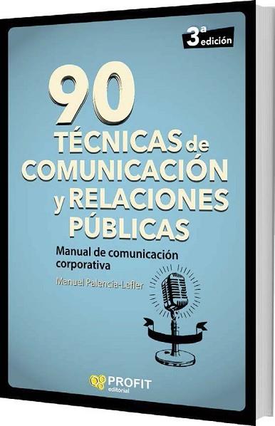 90 TÉCNICAS DE COMUNICACIÓN Y RELACIONES PÚBLICAS | 9788417209360 | PALENCIA-LEFLER, MANUEL | Llibres Parcir | Librería Parcir | Librería online de Manresa | Comprar libros en catalán y castellano online