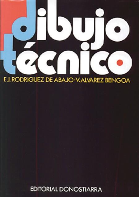 DIBUJO TECNICO | 9788470631306 | RODRIGUEZ DE ABAJO-ALVAREZ | Llibres Parcir | Llibreria Parcir | Llibreria online de Manresa | Comprar llibres en català i castellà online