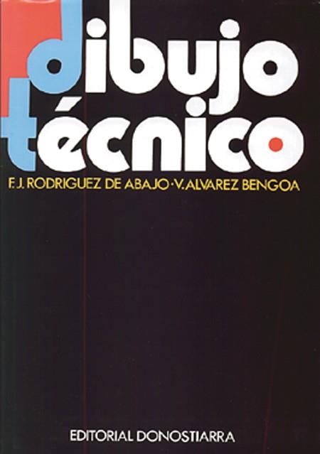 DIBUJO TECNICO | 9788470631306 | RODRIGUEZ DE ABAJO-ALVAREZ | Llibres Parcir | Librería Parcir | Librería online de Manresa | Comprar libros en catalán y castellano online