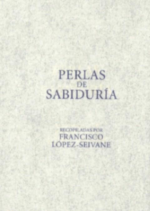 PERLAS DE SABIDURIA | 9788420697925 | LOPEZ SEIVANE FRANCISCO | Llibres Parcir | Llibreria Parcir | Llibreria online de Manresa | Comprar llibres en català i castellà online