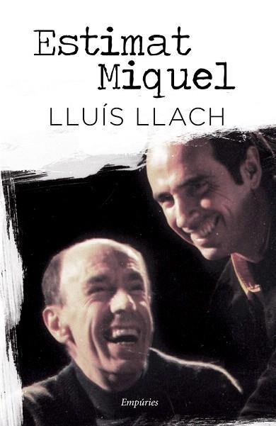 ESTIMAT MIQUEL | 9788497878388 | LLUÍS LLACH | Llibres Parcir | Llibreria Parcir | Llibreria online de Manresa | Comprar llibres en català i castellà online