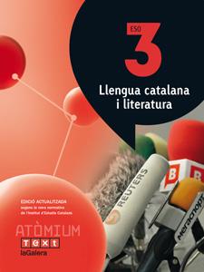 LLENGUA CATALANA I LITERATURA 3 ESO ATÒMIUM | 9788441223905 | AMETLLER I SERRA, CLARA / CAMPS, JOSEP / JUBANY, ÀNGELS | Llibres Parcir | Llibreria Parcir | Llibreria online de Manresa | Comprar llibres en català i castellà online