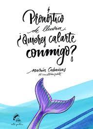 PRONÓSTICO DE LLUVIA: ¿QUIERES CALARTE CONMIGO? | 9788494516283 | CABAÑAS FERNÁNDEZ, MARÍA | Llibres Parcir | Llibreria Parcir | Llibreria online de Manresa | Comprar llibres en català i castellà online