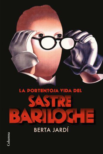 LA PORTENTOSA VIDA DEL SASTRE BARILOCHE | 9788466413428 | BERTA JARDI | Llibres Parcir | Librería Parcir | Librería online de Manresa | Comprar libros en catalán y castellano online