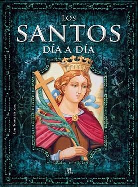 LOS SANTOS DIA A DIA tela | 9788466221689 | Llibres Parcir | Librería Parcir | Librería online de Manresa | Comprar libros en catalán y castellano online