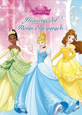 PRINCESAS. HISTORIAS DEL REINO ENCANTADO | 9788499516677 | DISNEY | Llibres Parcir | Librería Parcir | Librería online de Manresa | Comprar libros en catalán y castellano online