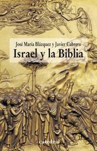 ISRAEL Y LA BIBLIA | 9788437628981 | JOSE MARIA BLAZQUEZ JAVIER CABRERO | Llibres Parcir | Librería Parcir | Librería online de Manresa | Comprar libros en catalán y castellano online