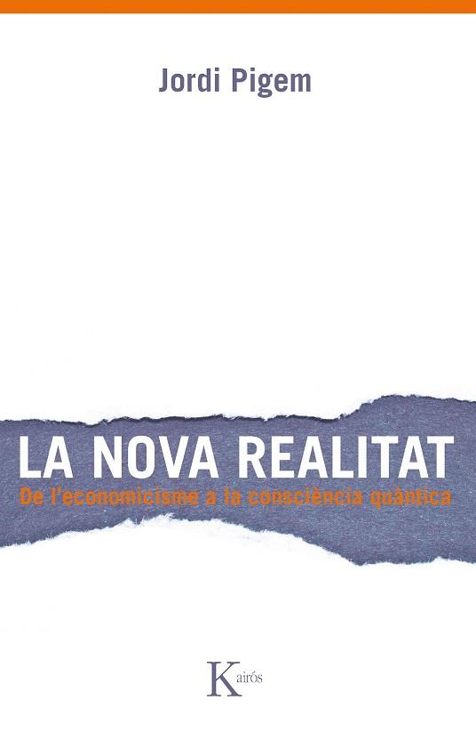 La nova realitat | 9788499882307 | Pigem Pérez, Jordi | Llibres Parcir | Librería Parcir | Librería online de Manresa | Comprar libros en catalán y castellano online