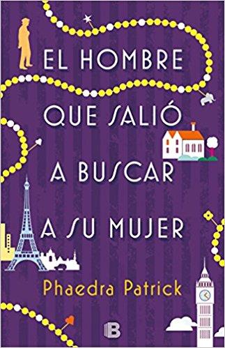 EL HOMBRE QUE SALIÓ A BUSCAR A SU MUJER | 9788466660358 | PATRICK, PHAEDRA | Llibres Parcir | Llibreria Parcir | Llibreria online de Manresa | Comprar llibres en català i castellà online