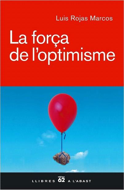 LA FORÇA DE L OPTIMISME edicions 62 llibres a l abast | 9788429757026 | ROJAS MARCOS LUIS | Llibres Parcir | Librería Parcir | Librería online de Manresa | Comprar libros en catalán y castellano online