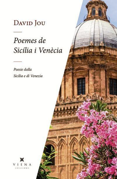 POEMES DE SICÍLIA I VENÈCIA - POESIE DALLA SICILIA E DI VENEZIA | 9788417998752 | JOU MIRABENT, DAVID | Llibres Parcir | Librería Parcir | Librería online de Manresa | Comprar libros en catalán y castellano online