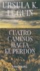 CUATRO CAMINOS HACIA PERDON | 9788445072295 | LE GUIN | Llibres Parcir | Llibreria Parcir | Llibreria online de Manresa | Comprar llibres en català i castellà online