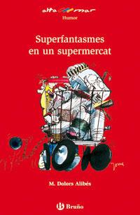 SUPERFANTASMES EN UN SUPERMERCAT | 9788421697030 | ALIBÉS, M. DOLORS | Llibres Parcir | Librería Parcir | Librería online de Manresa | Comprar libros en catalán y castellano online
