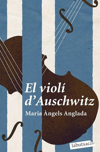 EL VIOLÍ D'AUSCHWITZ | 9788419107114 | ANGLADA ABADAL, MARIA ÀNGELS | Llibres Parcir | Librería Parcir | Librería online de Manresa | Comprar libros en catalán y castellano online