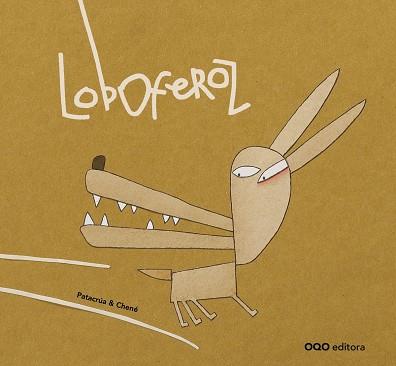 LOBOFEROZ | 9788498715903 | PATACRÚA | Llibres Parcir | Llibreria Parcir | Llibreria online de Manresa | Comprar llibres en català i castellà online