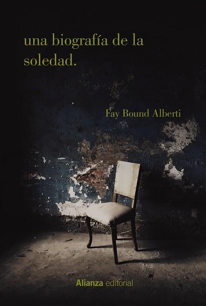 UNA BIOGRAFÍA DE LA SOLEDAD | 9788413627076 | ALBERTI, FAY BOUND | Llibres Parcir | Librería Parcir | Librería online de Manresa | Comprar libros en catalán y castellano online