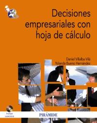 Decisiones empresariales con hoja de cálculo | 9788436826302 | Villalba Vila, Daniel/Bueno Hernández, Yolanda | Llibres Parcir | Llibreria Parcir | Llibreria online de Manresa | Comprar llibres en català i castellà online