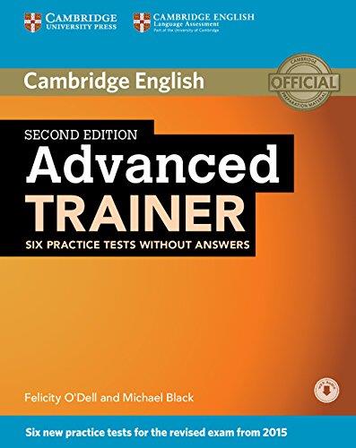 ADVANCED TRAINER SIX PRACTICE TESTS WITHOUT ANSWERS WITH AUDIO | 9781107470262 | FELICITY O'DELL, MICHAEL BLACK | Llibres Parcir | Librería Parcir | Librería online de Manresa | Comprar libros en catalán y castellano online