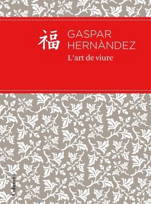 L' ART DE VIURE | 9788466414395 | GASPAR HERNANDEZ | Llibres Parcir | Librería Parcir | Librería online de Manresa | Comprar libros en catalán y castellano online