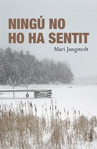 NINGU NO HO A SENTIT | 9788466411103 | JUNGSTEDT MARI | Llibres Parcir | Librería Parcir | Librería online de Manresa | Comprar libros en catalán y castellano online