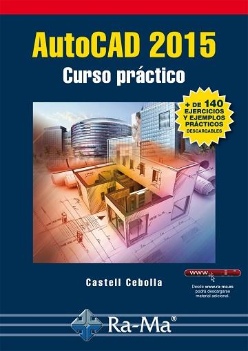 AUTOCAD 2015. CURSO PRÁCTICO | 9788499645414 | CEBOLLA CEBOLLA, CASTELL | Llibres Parcir | Librería Parcir | Librería online de Manresa | Comprar libros en catalán y castellano online
