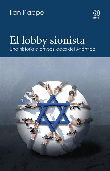 EL LOBBY SIONISTA | 9788446056720 | PAPPE, ILAN | Llibres Parcir | Librería Parcir | Librería online de Manresa | Comprar libros en catalán y castellano online