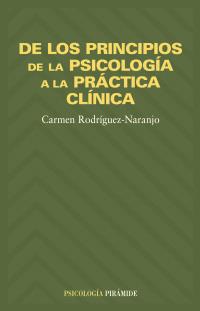 DE LOS PRNICPIOS DE LA PSICOLOGIA A LA PRACTICA CLINICA | 9788436814675 | CARMEN RODRIGUEZ-NARANJO | Llibres Parcir | Llibreria Parcir | Llibreria online de Manresa | Comprar llibres en català i castellà online