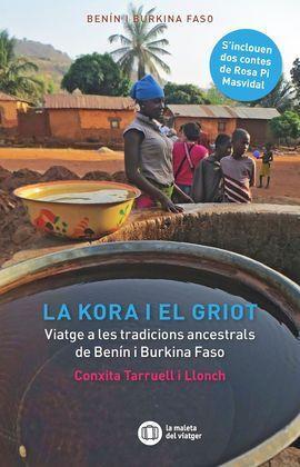 LA KORA I EL GRIOT | 9788412311716 | TARRUELL I LLONCH, CONXITA/PI I MASVIDAL, ROSA | Llibres Parcir | Librería Parcir | Librería online de Manresa | Comprar libros en catalán y castellano online