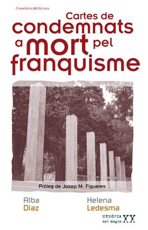 CARTES DE CONDEMNATS A MORT PEL FRANQUISME | 9788497917797 | ALBA DIAZ  HELENA LEDESMA | Llibres Parcir | Llibreria Parcir | Llibreria online de Manresa | Comprar llibres en català i castellà online