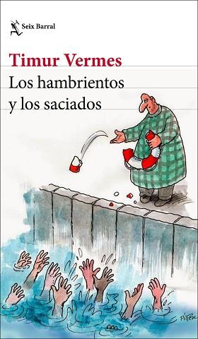 LOS HAMBRIENTOS Y LOS SACIADOS | 9788432235559 | VERMES, TIMUR | Llibres Parcir | Llibreria Parcir | Llibreria online de Manresa | Comprar llibres en català i castellà online