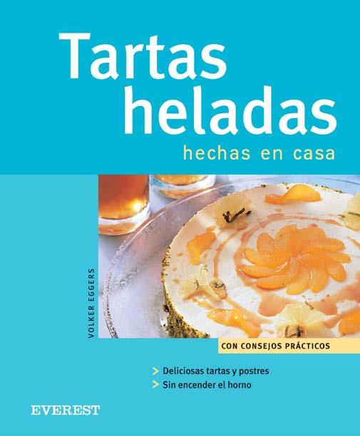 TARTAS HELADAS HECHAS EN CASA | 9788424117009 | EGGERS | Llibres Parcir | Librería Parcir | Librería online de Manresa | Comprar libros en catalán y castellano online